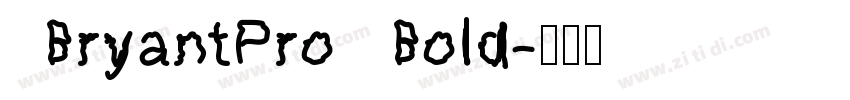 BryantPro Bold字体转换
